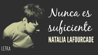 Nunca Es Suficiente  LETRA  Natalia Lafourcade [upl. by Gardia541]