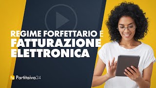 REGIME FORFETTARIO e FATTURAZIONE ELETTRONICA [upl. by Lerrehs455]