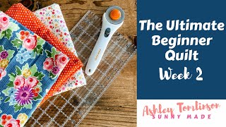 The Ultimate Beginner Quilt Week 2  Cutting [upl. by Jameson]