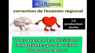 Antigone correction de lexamen régional la production écrite vous choisirez la raison ou le cœur [upl. by Far]