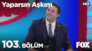 Yaparsın Aşkım 103 Bölüm [upl. by Llenaej]