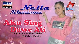 Nella Kharisma  Aku Sing Duwe Ati  Dangdut OFFICIAL [upl. by Ogires965]