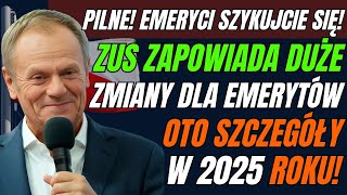 🚨 PILNE EMERYCI PRZYGOTUJCIE SIĘ 👉 ZUS OGŁASZA DRAMATYCZNE ZMIANY DLA EMERYTÓW W 2025 ROKU OTO W [upl. by Atnuahs]