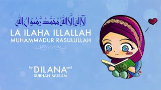 La ilaha illallah Muhammadur Rasulullah  Muslima qizaloq  by DILANA and SubhanMuslim [upl. by Chamkis]