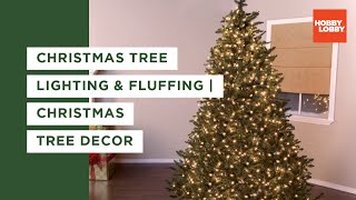 Christmas Tree Lighting amp Fluffing  Christmas Tree Decor  Hobby Lobby® [upl. by Naresh]