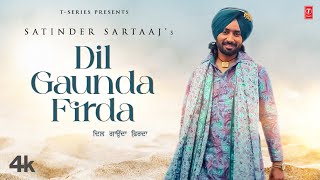 New Punjabi Songs 2022  Satinder Sartaaj  Dil Gaunda Firda  Latest Punjabi Songs 2022  Bhushan K [upl. by Wolfe990]