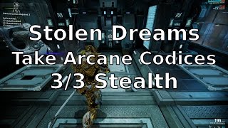 Warframe Stolen Dreams Take Corpus Arcane Codices 33 Stealth [upl. by Amling]