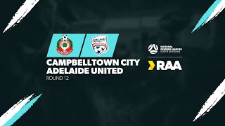 RAANPLSA  RD12  Campbelltown City v Adelaide United 2024 [upl. by Pauli]