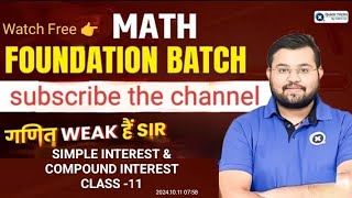 simple Interest amp Compound Interest Part 11meth foundation batch [upl. by Ennahtur]