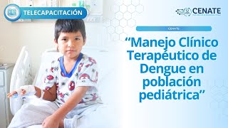 Manejo Clínico Terapéutico de Dengue en población pediátrica [upl. by Attenwahs]