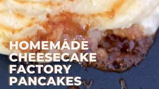 Homemade Cheesecake Factory Pancakes [upl. by Meela649]