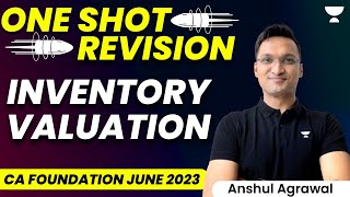 Inventory Valuation  One Shot Revision  CA Foundation June 2023  Anshul Agrawal [upl. by Yregerg505]