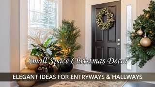 Small Space Christmas Decor Elegant Ideas for Entryways amp Hallways [upl. by Luanne]