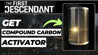 How to Get Compound Carbon Activator in The First Descendant 2024 Updated [upl. by Eema558]