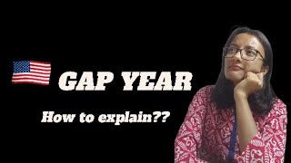 How to explain the gap years in USA visa interview [upl. by Johiah]