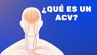 ¿Qué son los accidentes cerebrovasculares o ACV [upl. by Papert]