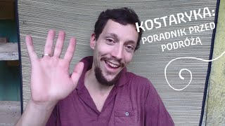 Co musisz wiedzieć przed podróżą do Kostaryki [upl. by Suhail776]