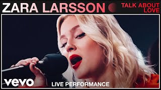 Zara Larsson  Talk About Love Live  Vevo Studio Performance [upl. by Kelsy]