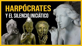 🤫 HARPÓCRATES Y EL SILENCIO INICIÁTICO 🤫 [upl. by Oiralih]