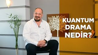 Kuantum Drama Nedir  Tuna Tüner [upl. by Dilan]