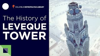 The History of Leveque Tower in Columbus Ohio The Start of the CBus Skyline [upl. by Leziar]