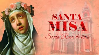 30 de agosto Santa Misa Solemnidad y Precepto de Santa Rosa de Lima Virgen Patrona del Perú 1000 [upl. by Stan902]