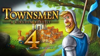 Lets Play Townsmen A Kingdom Rebuilt  4 [upl. by Athelstan]