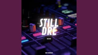 Still Dre Remix [upl. by Brod]