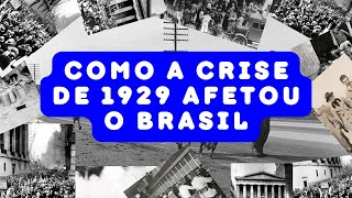 Como a crise de 1929 afetou o Brasil [upl. by Gyatt]