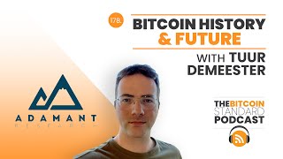 178 Bitcoin History amp Future with Tuur Demeester [upl. by Himelman98]