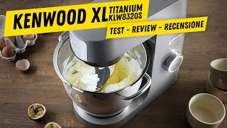 Recensione Impastatrice Kenwood XL Titanium KVL8300 KVL8320S  Test e Primo Impasto Pizza Napoletana [upl. by Ennaear]