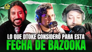 “HABLÉ CON PROOF y con MUELAS”  DTOKE HABLA DE LO CONSIDERADO PARA ESTÁ FECHA DE LIGA BAZOOKA [upl. by Varipapa]