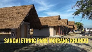 SANGAI ETHNIC PARK MOIRANG KHUNOU [upl. by Howlyn652]