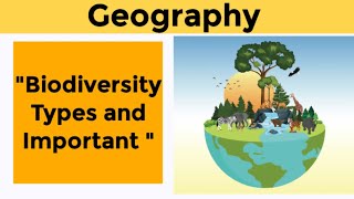 BiodiversityTypes amp Importance  Geography NCE CLASSES [upl. by Onnem]