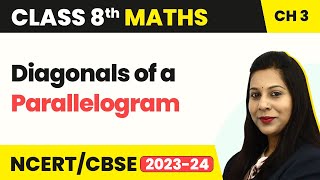 Diagonals of a Parallelogram  Understanding Quadrilaterals  Class 8 Maths [upl. by Fania]