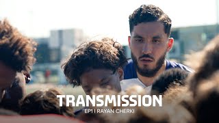 Transmission Episode 1 · Rayan Cherki  Olympique Lyonnais [upl. by Aitas]