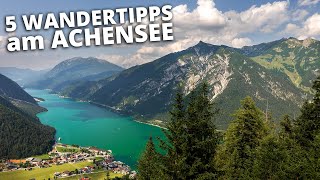 5 einfache Wanderungen am Achensee 4K [upl. by Hendrickson]