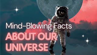 5 JawDropping Facts About the Universe You Wont Believe [upl. by Pillow]