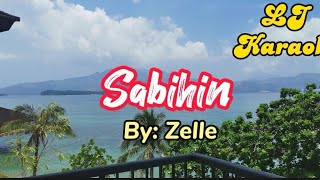 Sabihin  Zelle Karaoke HD [upl. by Anaiv824]