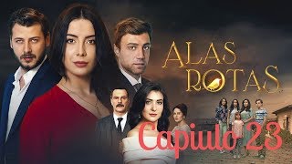 Alas Rotas  Capitulo 23  Audio español [upl. by Niveb]