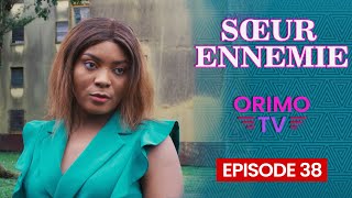 SŒUR ENNEMIE  Episode 38  Série Africaine [upl. by Mundford]