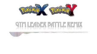 Vs Gym Leader  Pokemon XY Remix [upl. by Eidde287]