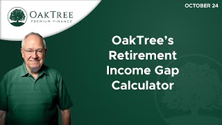 OakTrees Retirement Income Gap Calculator [upl. by Faustine]