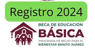 REGISTRO 2024 👧👦 BECA de EDUCACIÓN BÁSICA 💲 Benito Juárez 🇲🇽 prescolar 🖍️ Primaria ✏️ Secundaria 🖊️ [upl. by Edobalo202]