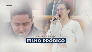 Filho Pródigo  Débora amp Eliezer  IPJC [upl. by Manup]