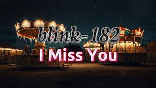 blink182  I Miss You Lyrics [upl. by Anasor]