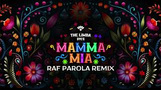 The Limba Dyce  Mamma Mia Raf Parola Remix [upl. by Rehpotsyrhc]