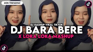 DJ BARA BARA BERE X RAP MENGKANE X LOKA LOKA MASHUP MENGKANE VIRAL TIK TOK [upl. by Kenleigh]