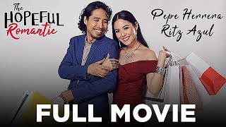 THE HOPEFUL ROMANTIC Pepe Herrera Ritz Azul Nikko Natividad amp Paeng Sudayan  Full Movie [upl. by Ailedroc]