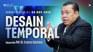 DESAIN TEMPORAL  Pdt Dr Erastus Sabdono  SS II  05 November 2023  1100 WIB [upl. by Nevada215]